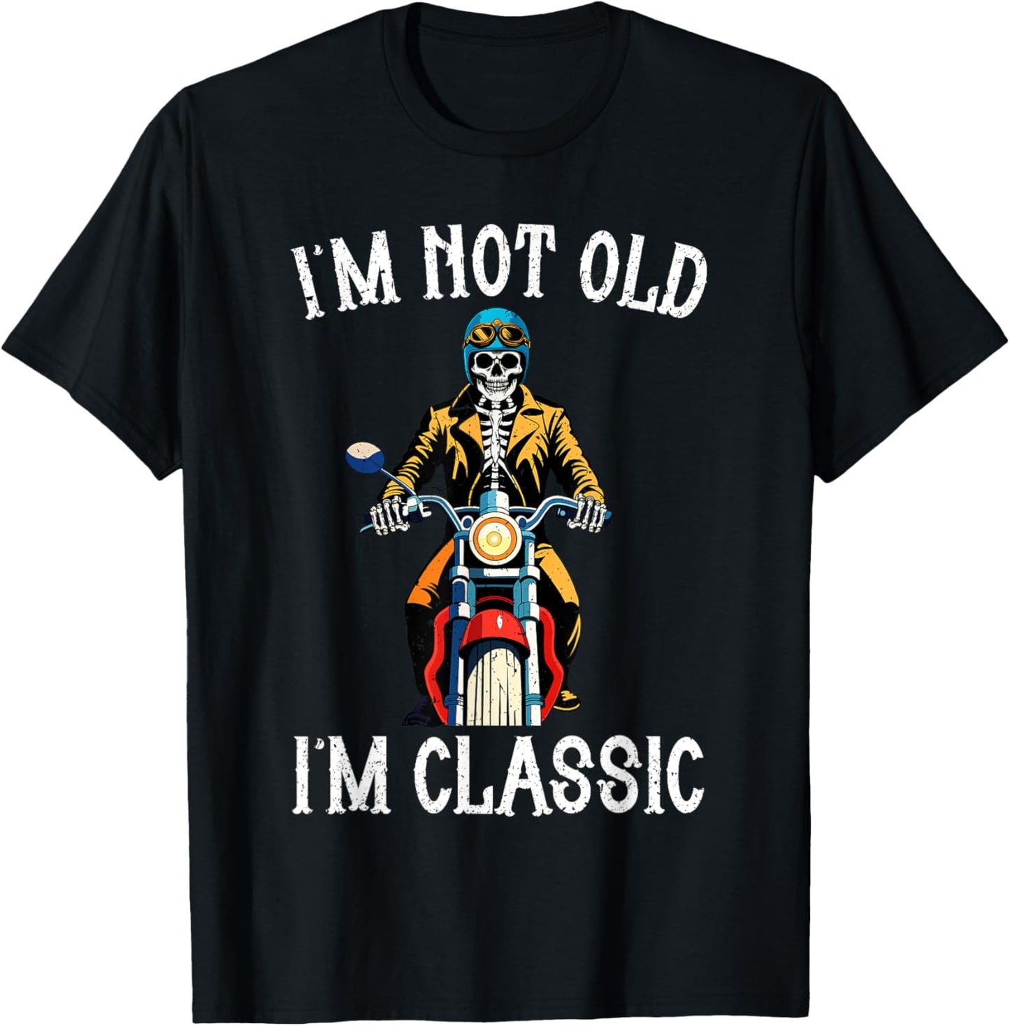 I'm Not Old Halloween Biker Skeleton T-Shirt - T-Shirt | Black