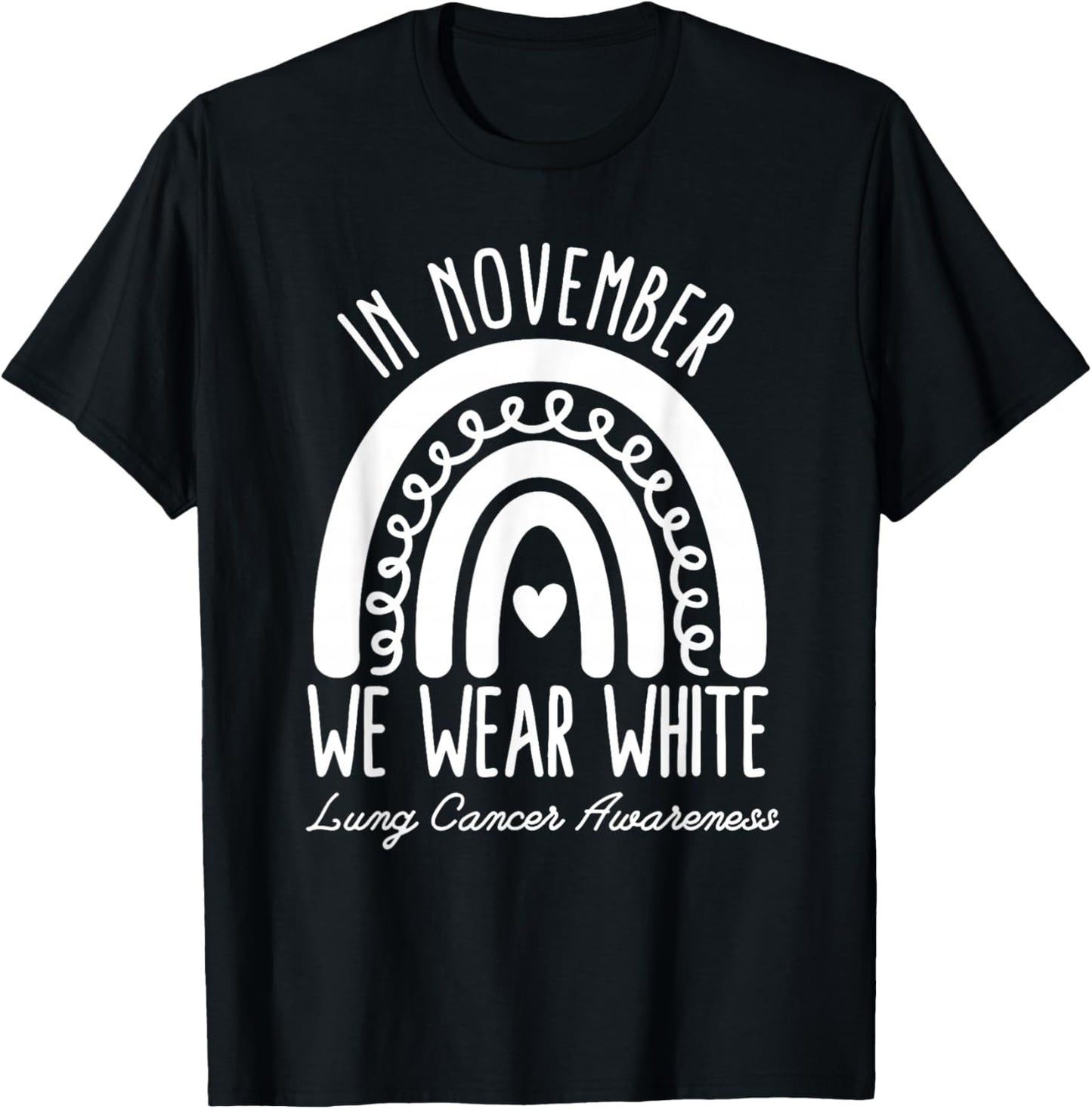 In November We Wear White Lung Cancer Awareness Rainbow T-Shirt - T-Shirt | Black