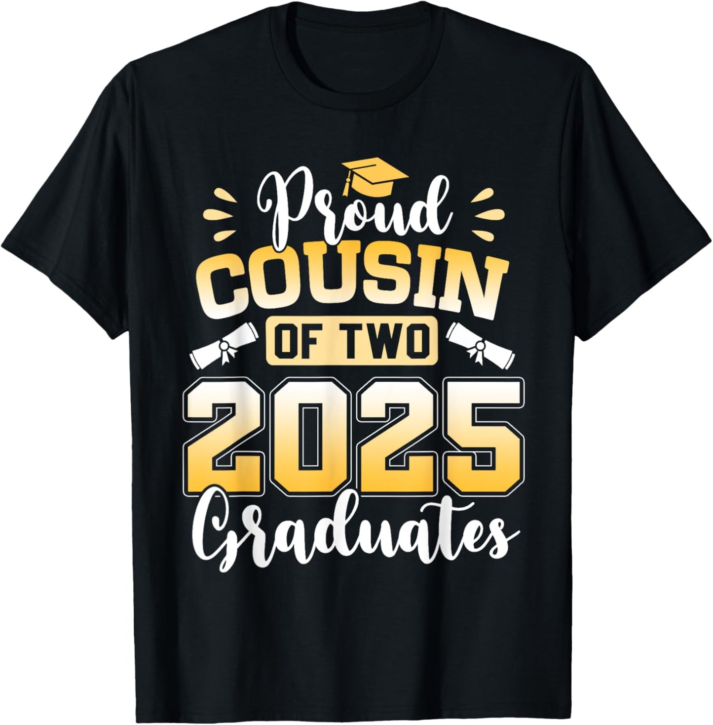 Proud Cousin Of Two 2025 Graduates Class Of 2025 T-Shirt - T-Shirt | Black