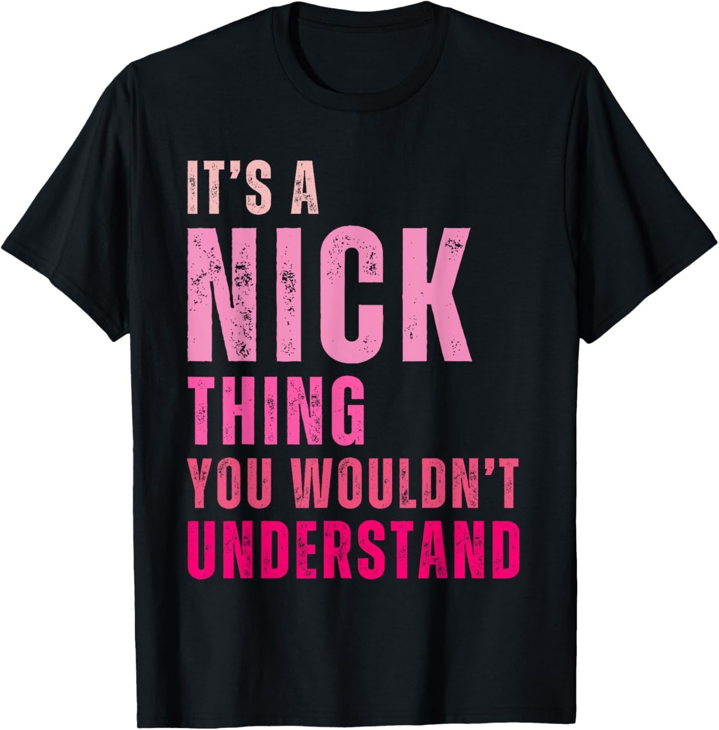 It's A Nick Thing You Wouldn't Understand Nick Vintage T-Shirt - T-Shirt | Black