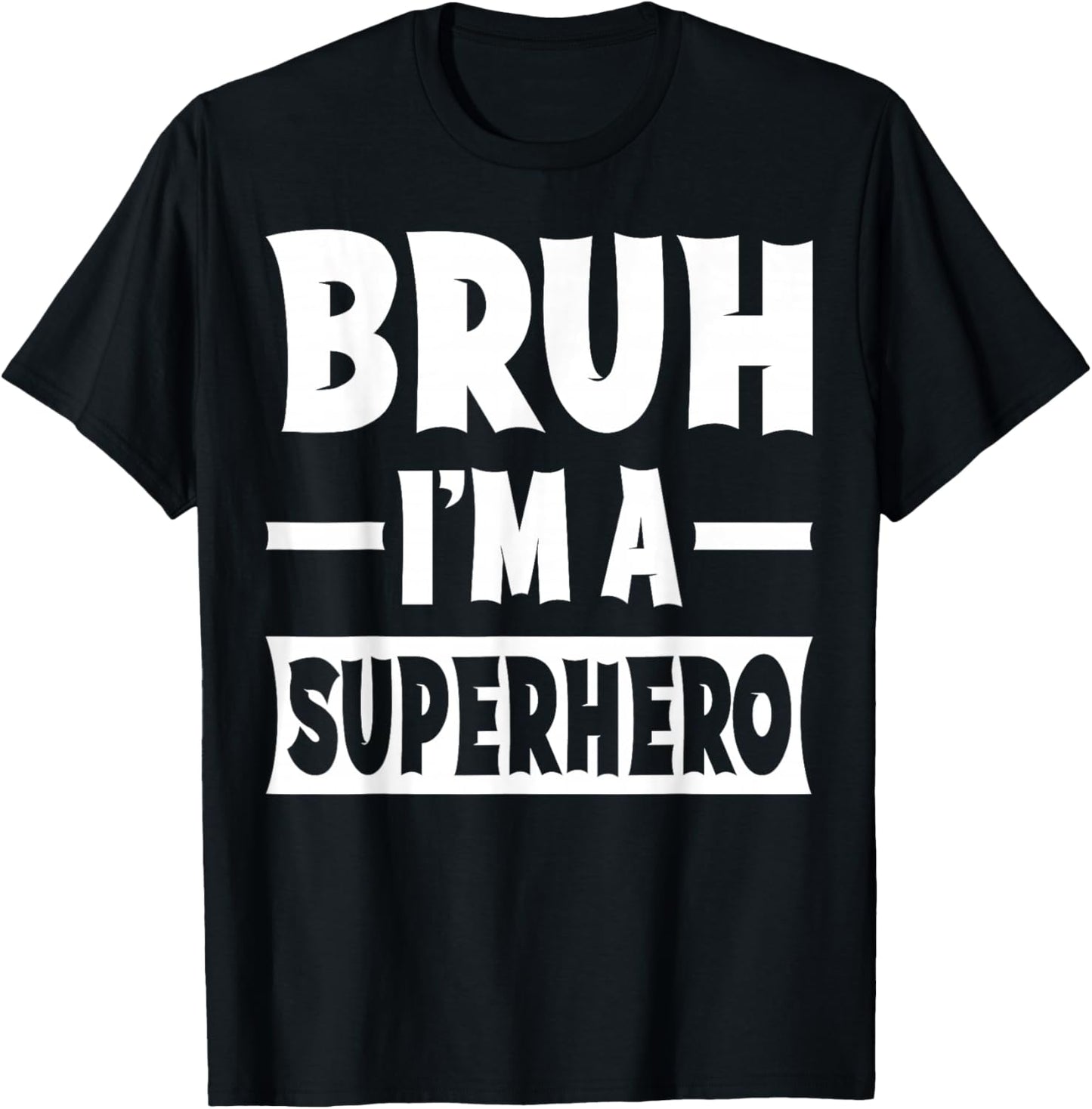 Bruh I'm A Superhero Funny Lazy Halloween Costume Party T-Shirt - T-Shirt | Black