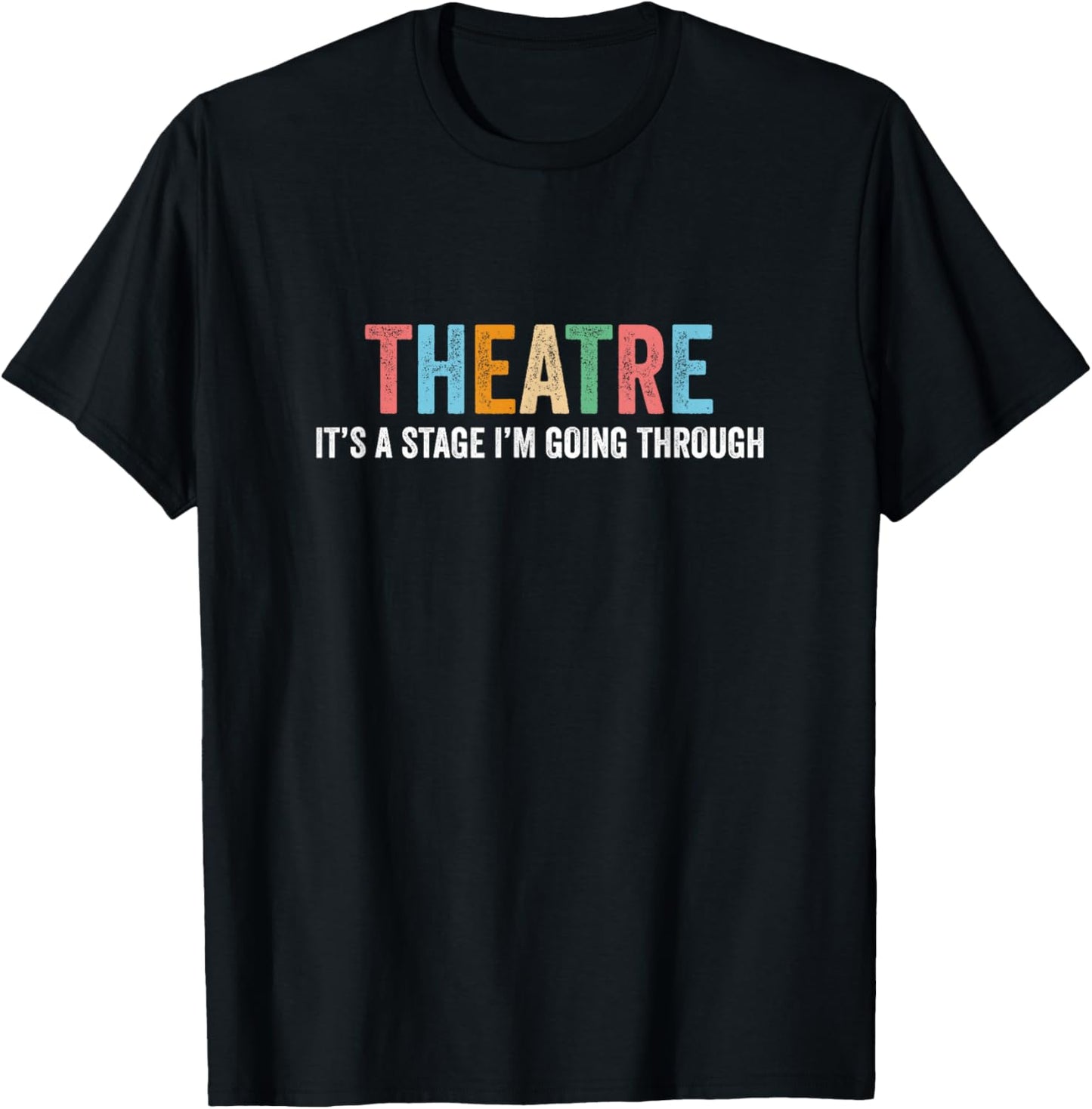 Funny Theatre Drama Teacher Stage Play Broadway Theatre T-Shirt - T-Shirt | Black