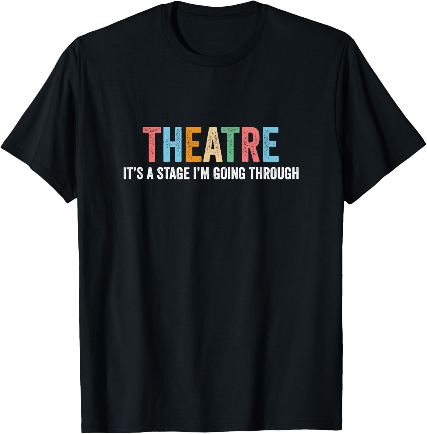 Funny Theatre Drama Teacher Stage Play Broadway Theatre T-Shirt - T-Shirt | Black