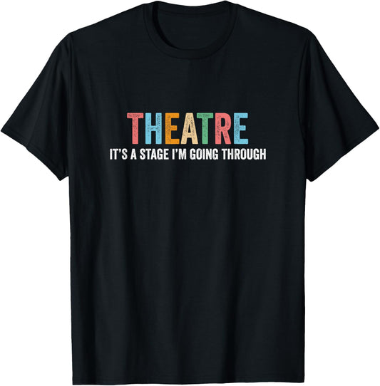 Funny Theatre Drama Teacher Stage Play Broadway Theatre T-Shirt - T-Shirt | Black