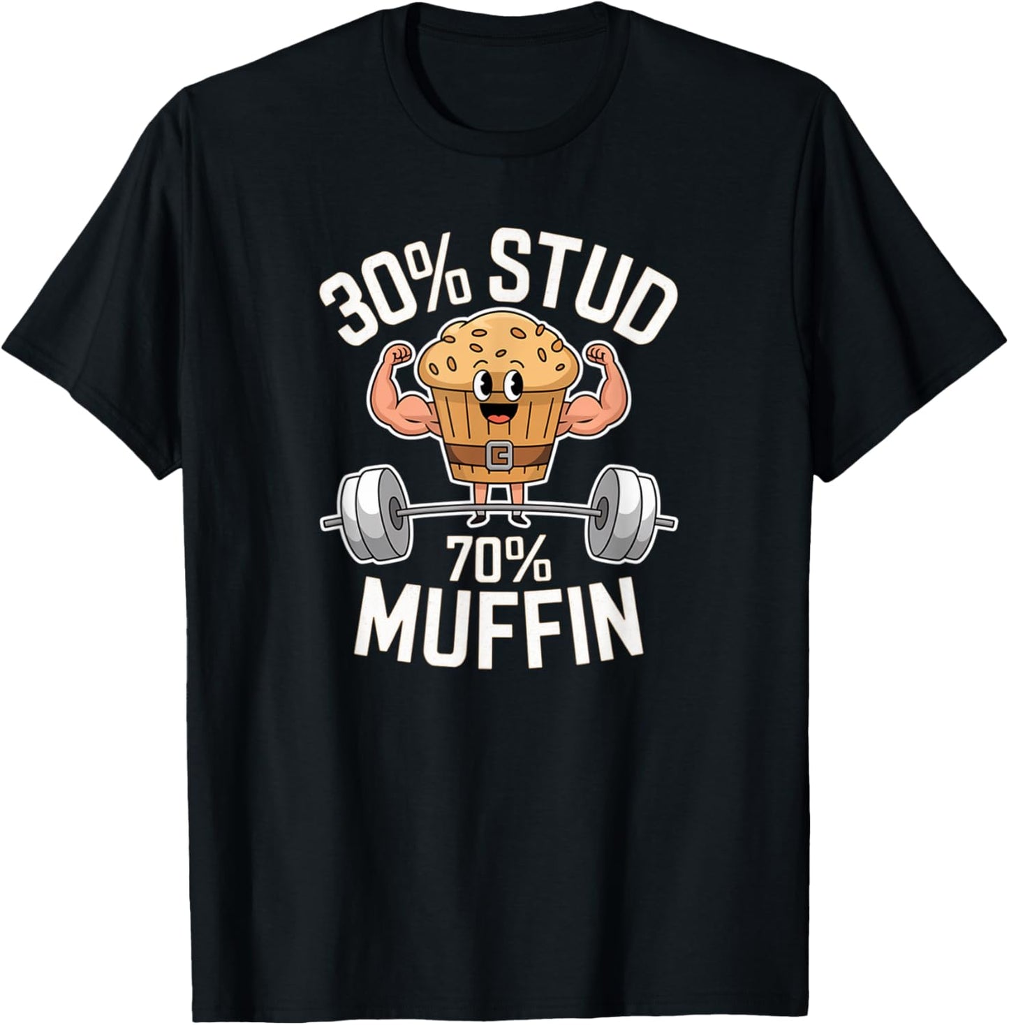 30% Stud 70% Muffin - 30 Percent Stud 70 Percent Muffin T-Shirt - T-Shirt | Black