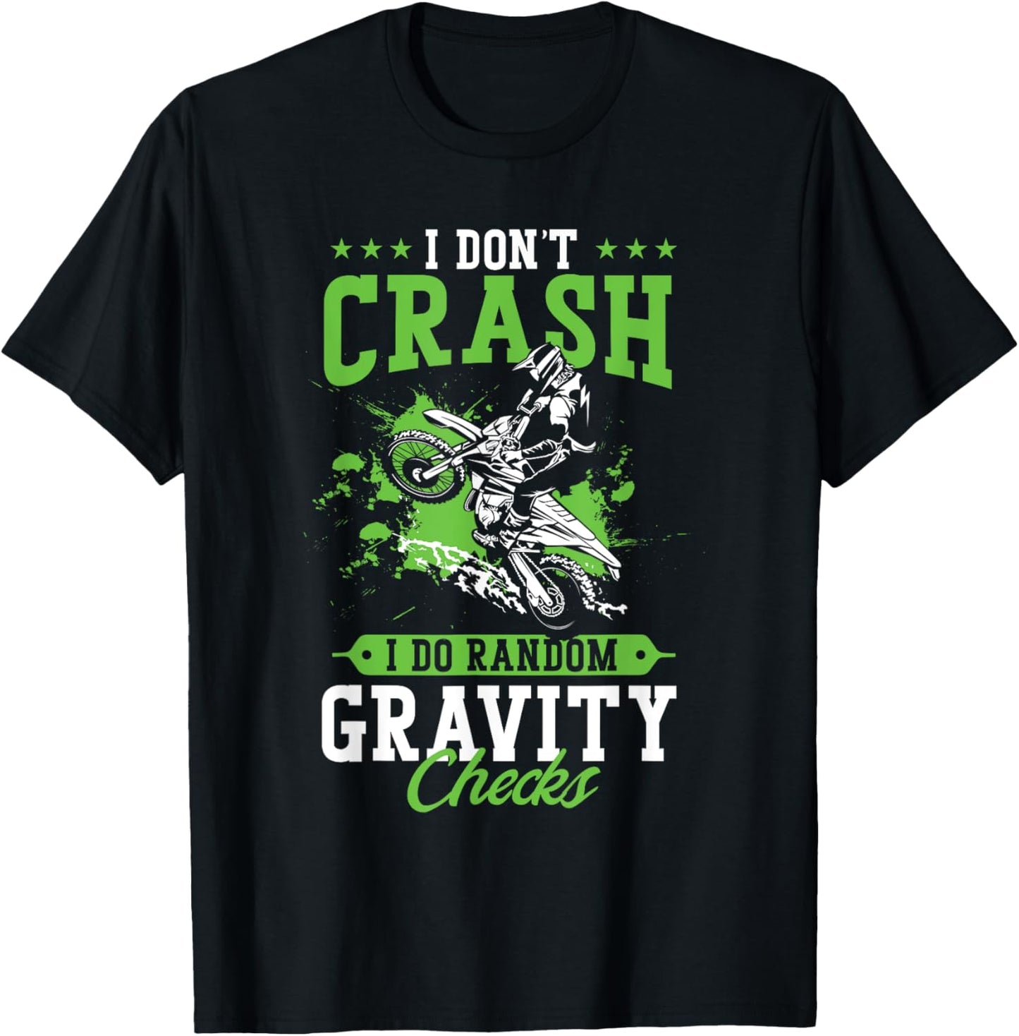 Dirt Bike Rider I Don't Crash I Do Random Gravity Checks T-Shirt - T-Shirt | Black