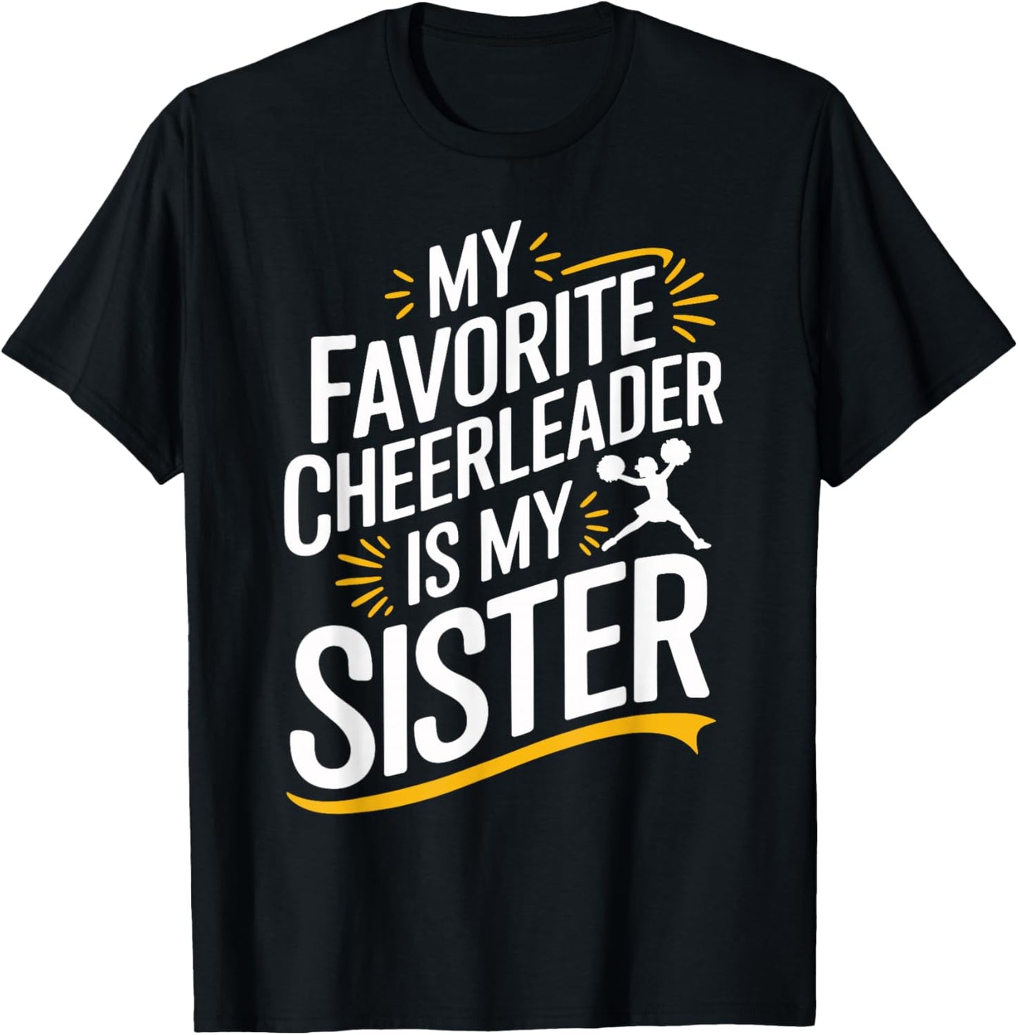 My Favorite Cheerleader Is My Sister Cheer Sister Graphic T-Shirt - T-Shirt | Black