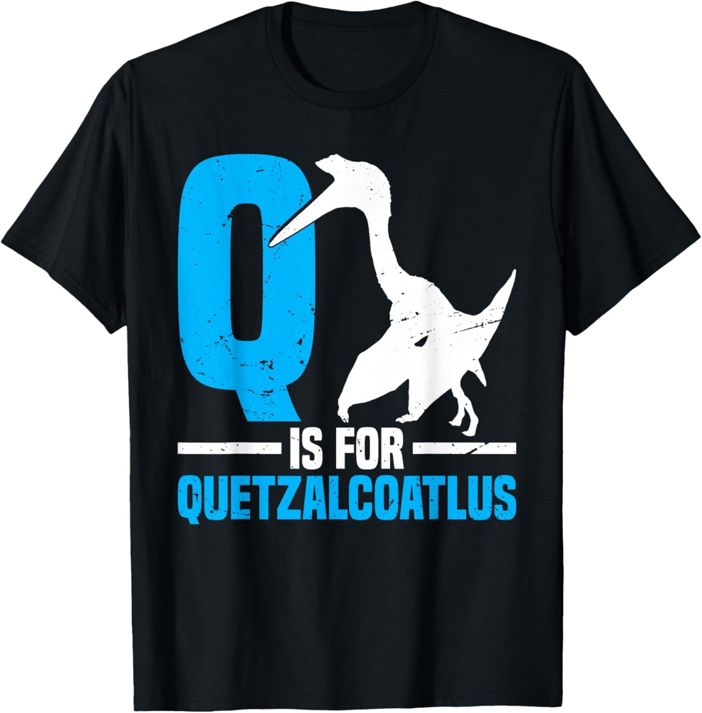 Q is For Quetzalcoatlus - Quetzalcoatlus T-Shirt - T-Shirt | Black