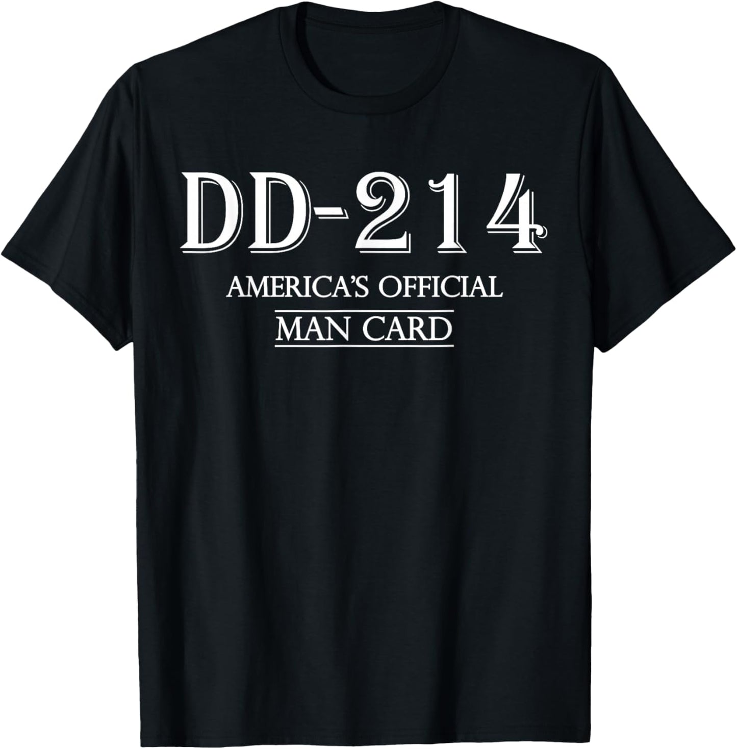 DD-214 America’s Official Man Card, Proud Veteran Military T-Shirt - T-Shirt | Black