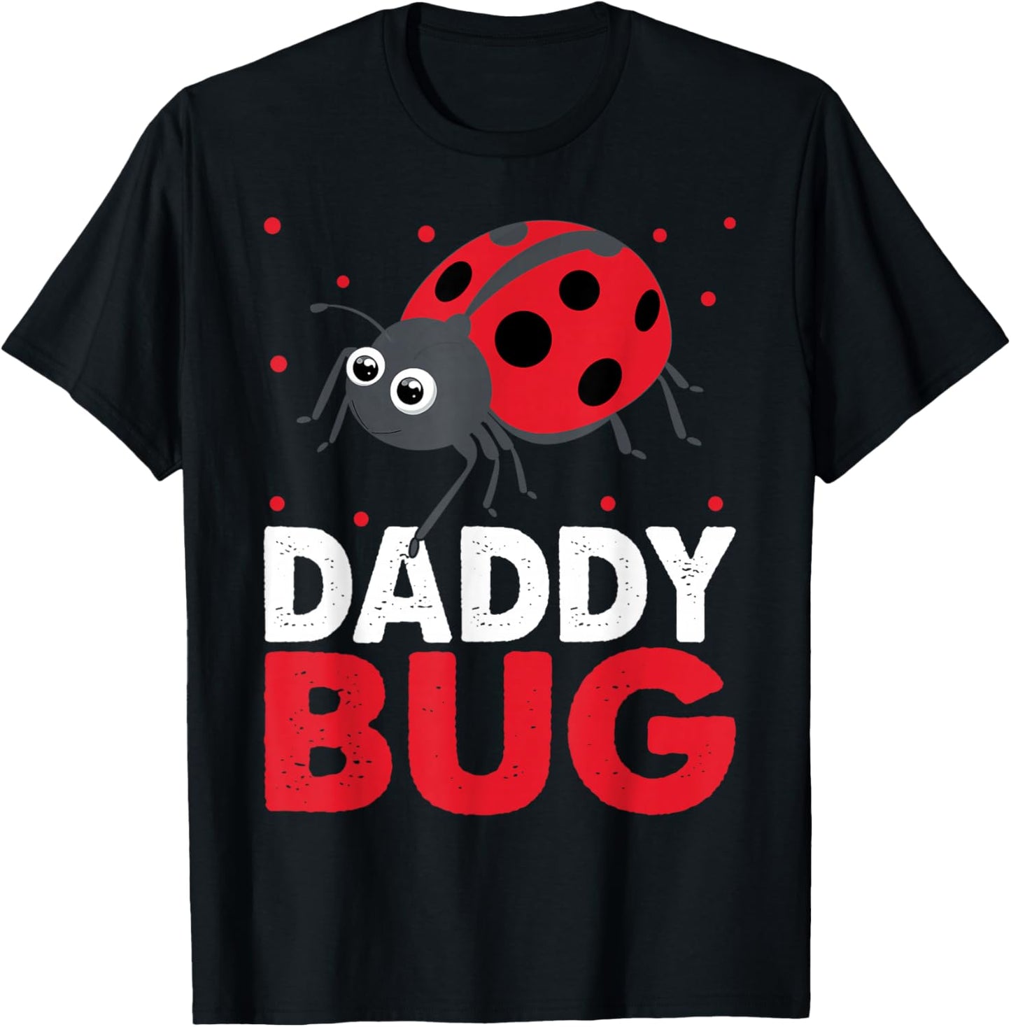 Daddy Bug Funny Ladybug For Daddy T-Shirt - T-Shirt | Black