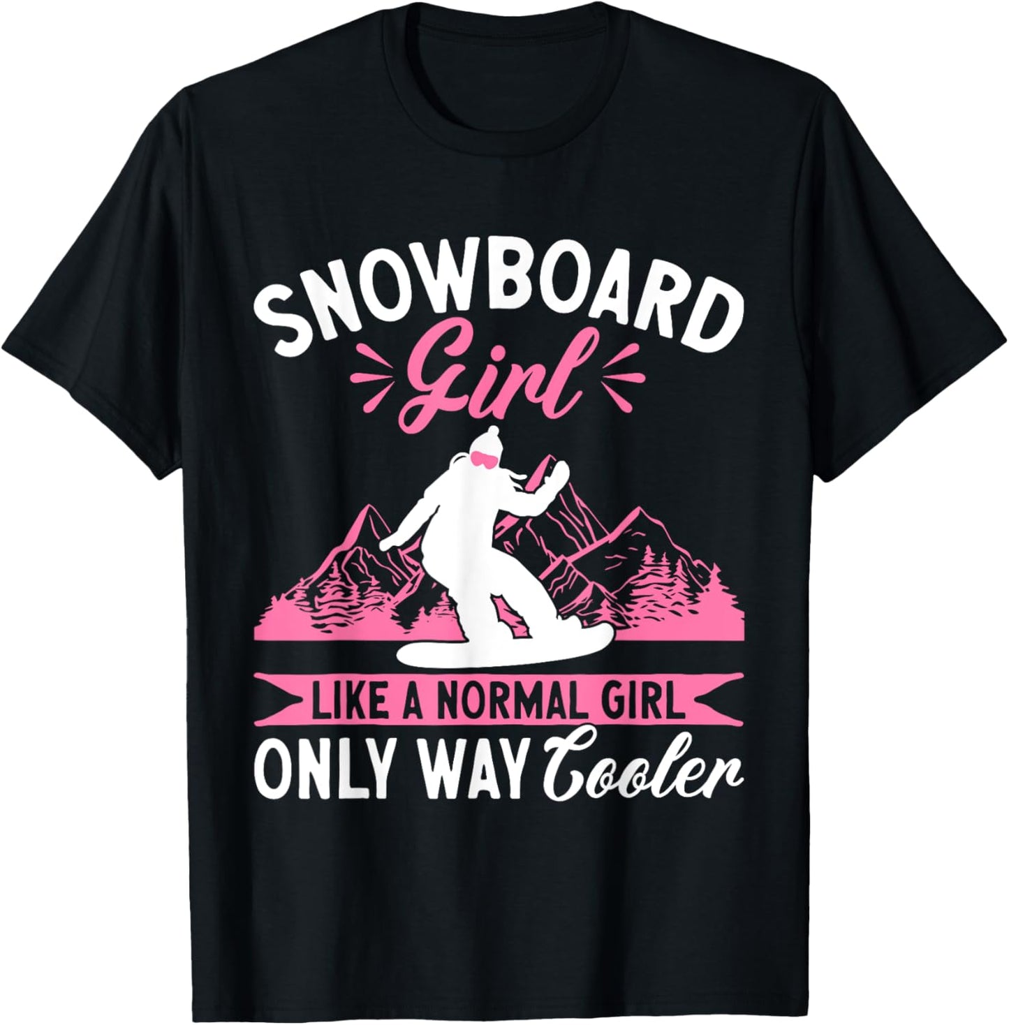 Snowboarding Cool Snowboard Girl Snowboarder T-Shirt - T-Shirt | Black