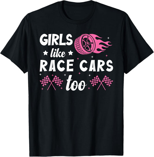 Drag Racing Race Car Girl Girls Like Race Cars Too T-Shirt - T-Shirt | Black
