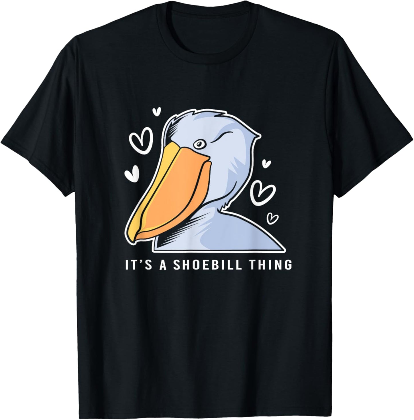 Heart Bird It's A Shoebill Thing Shoebill Stork T-Shirt - T-Shirt | Black
