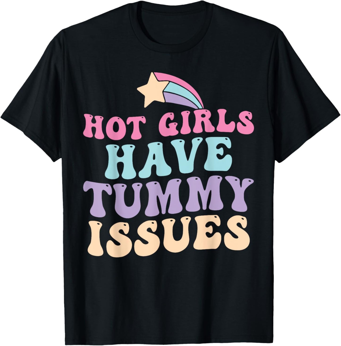 Hot Girls Have Tummy Issues Funny Digestive Stomach Problems T-Shirt - T-Shirt | Black