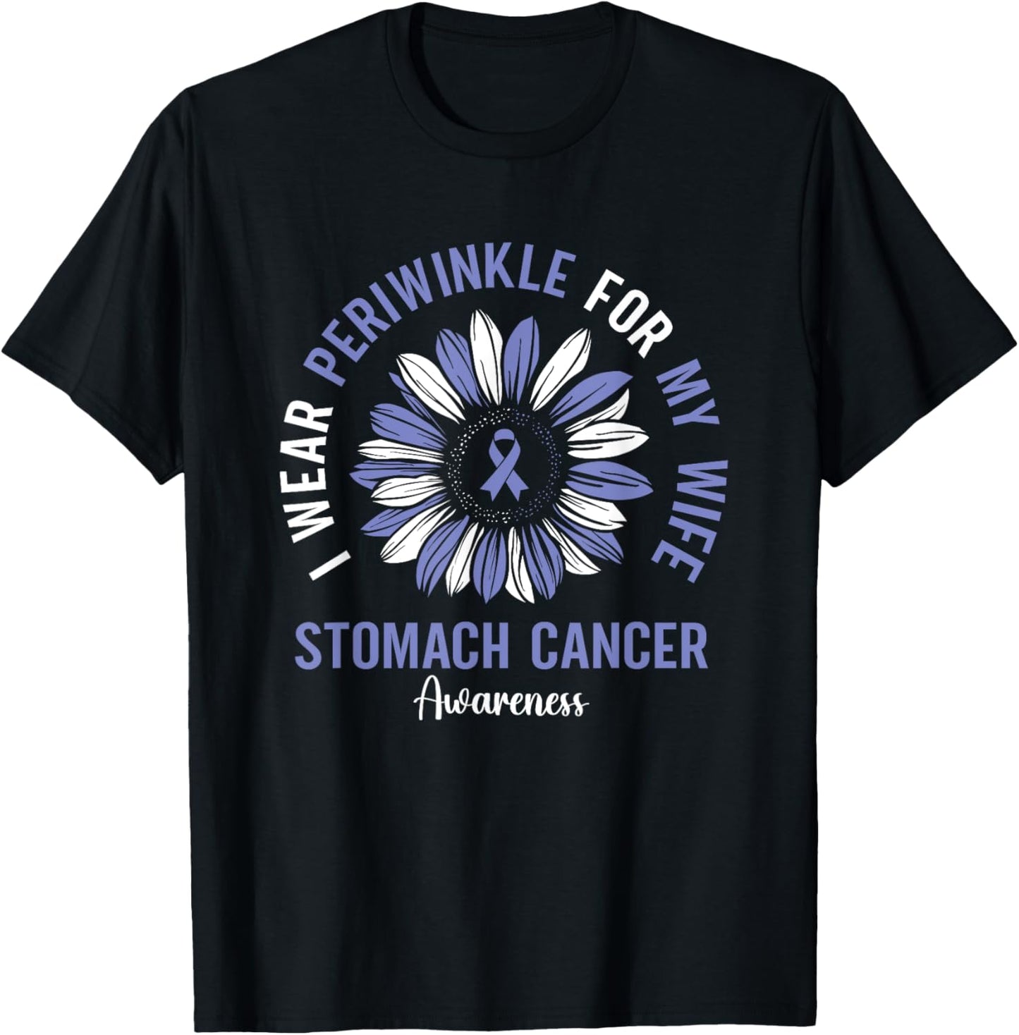I Wear Periwinkle For My Wife Stomach Cancer Awareness T-Shirt - T-Shirt | Black