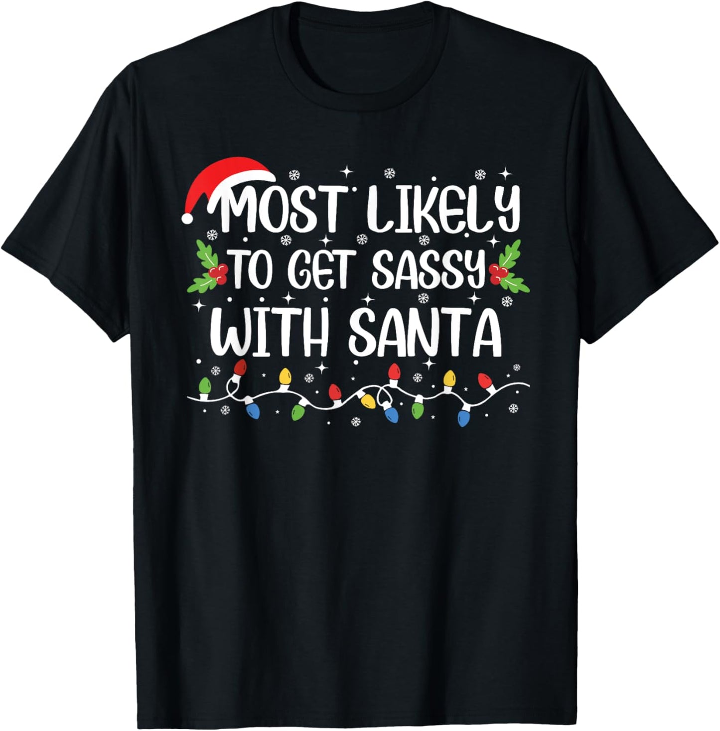 Most Likely To Get Sassy With Santa Funny Christmas Family T-Shirt - T-Shirt | Black