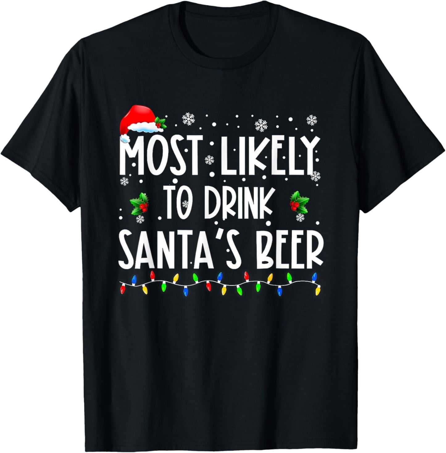 Most Likely To Drink Santa's Beer Christmas T-Shirt - T-Shirt | Black
