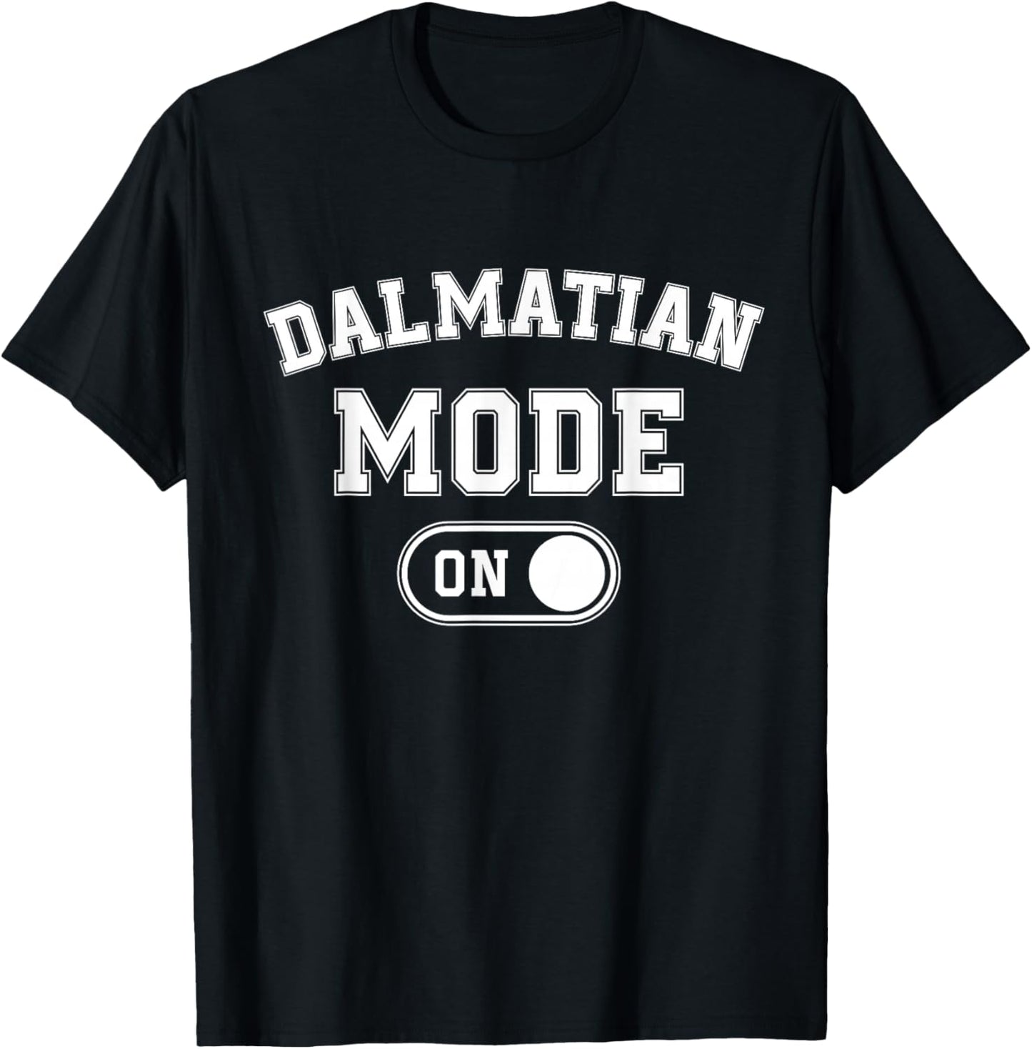 Dalmatian Mode On Costume Funny Dog Lover Gift Pet Owner T-Shirt - T-Shirt | Black