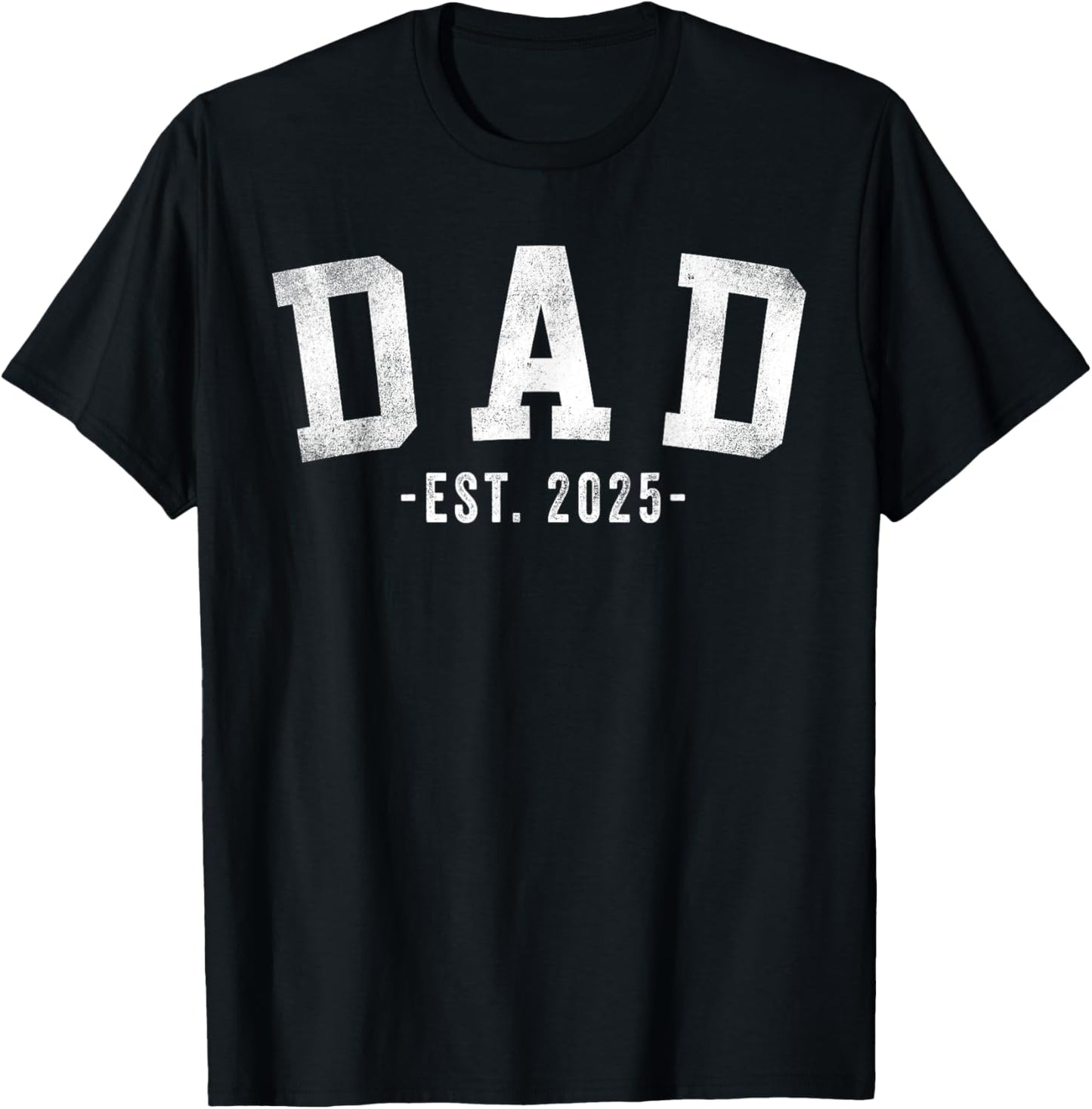 Dad 2025 Dad To Be New Dad Gifts Classic Bold Font T-Shirt - T-Shirt | Black