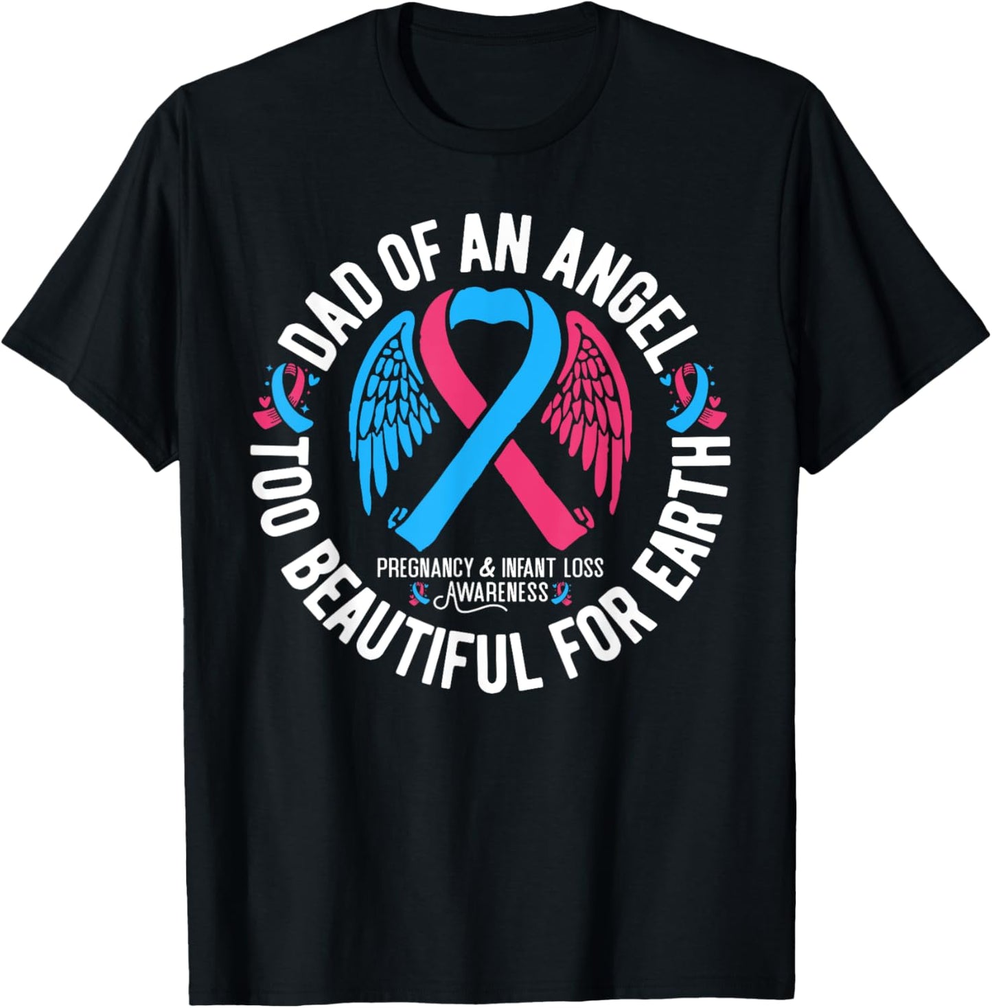 Dad Of An Angel Pregnancy and Infant Loss Awareness T-Shirt - T-Shirt | Black