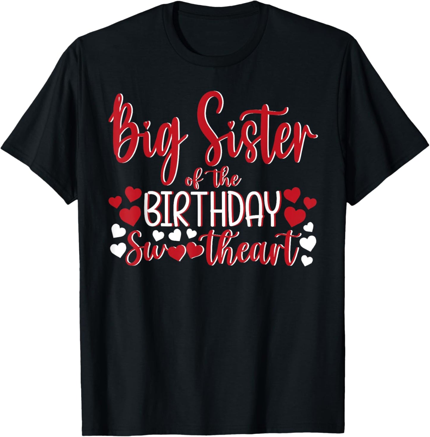Big Sister of the Birthday Sweetheart Birthday Girl Bday T-Shirt - T-Shirt | Black