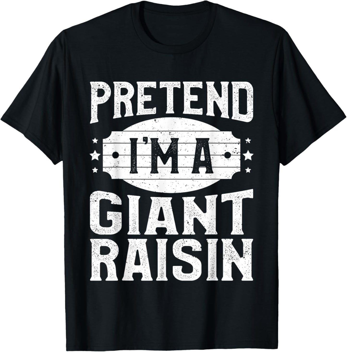 Pretend I'm A Giant Raisin Matching Costume Halloween Party T-Shirt - T-Shirt | Black