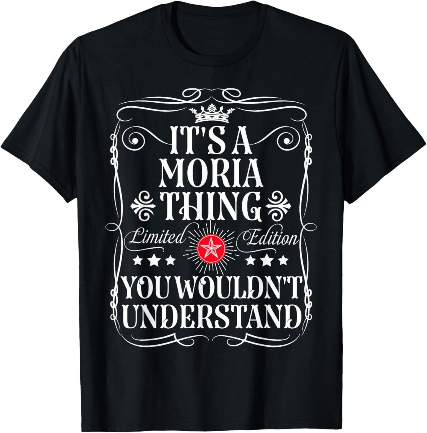 Moria Name Its A Moria Thing You Wouldn't Understand T-Shirt - T-Shirt | Black
