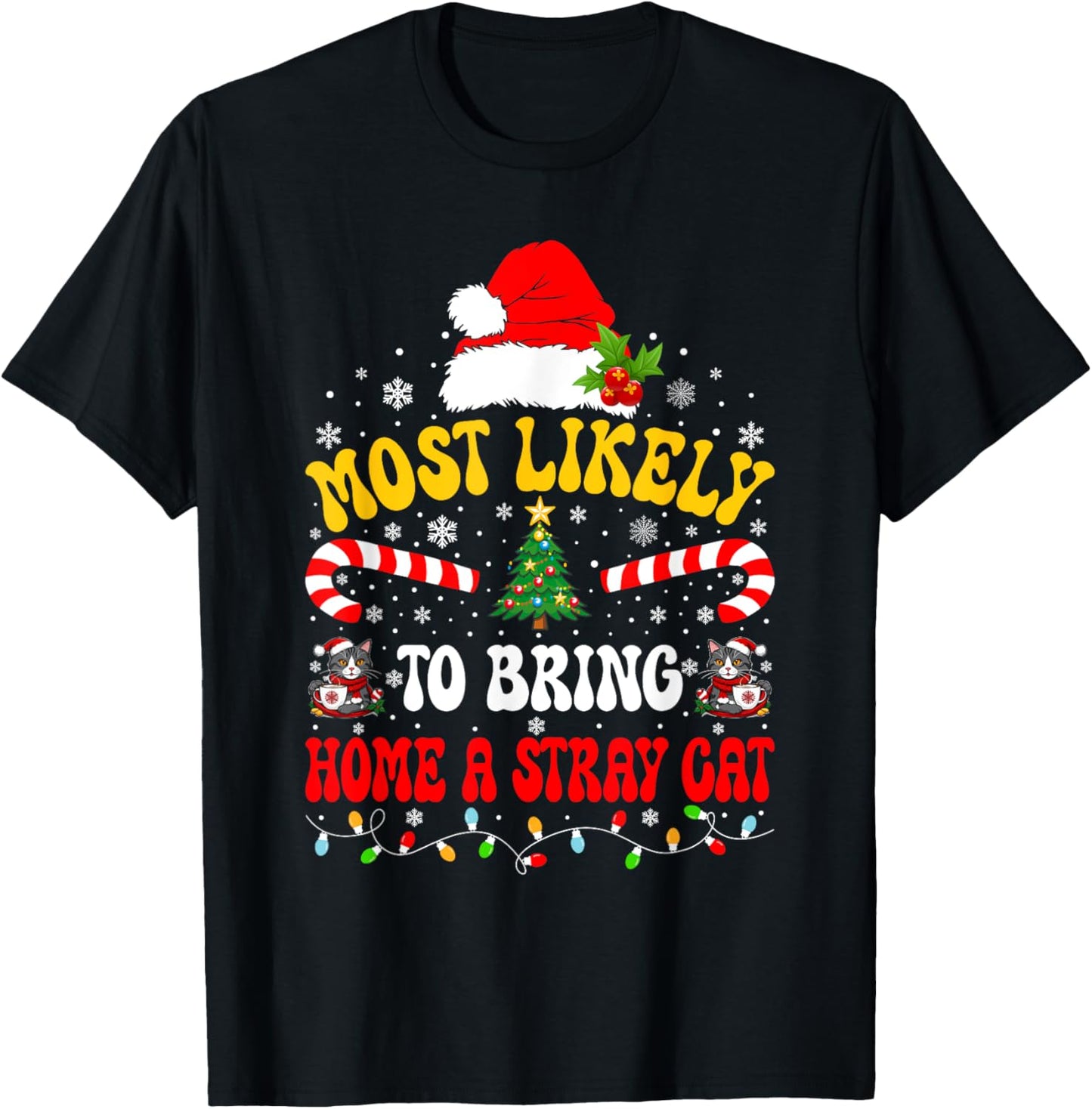 Most Likely To Bring Home A Stray Cat Matching Christmas Women Kids T-Shirt - T-Shirt | Black