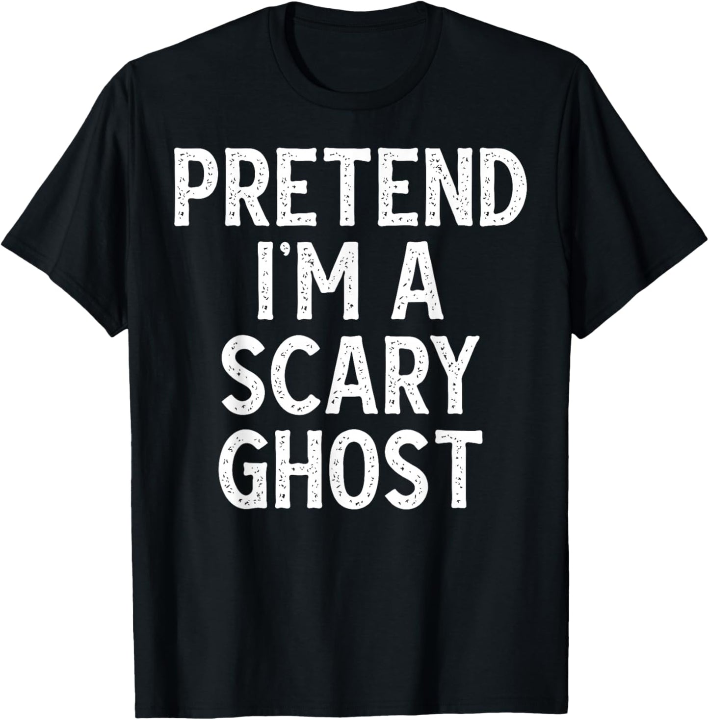 Pretend I'm a Scary Ghost - Funny Lazy Halloween Costume T-Shirt - T-Shirt | Black