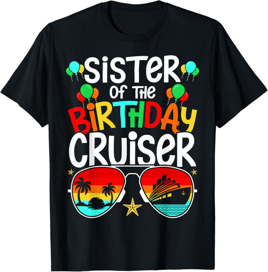 Family Birthday Cruising Sister of the Birthday Cruiser T-Shirt - T-Shirt | Black