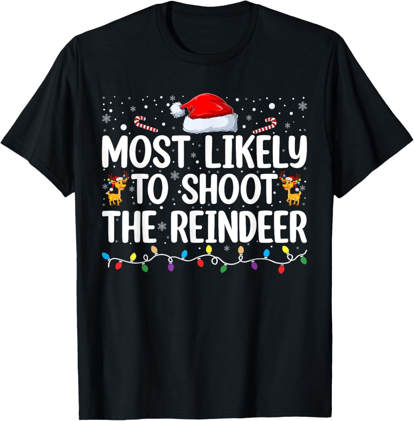 Most Likely To Shoot The Reindeer Christmas Family Matching T-Shirt - T-Shirt | Black