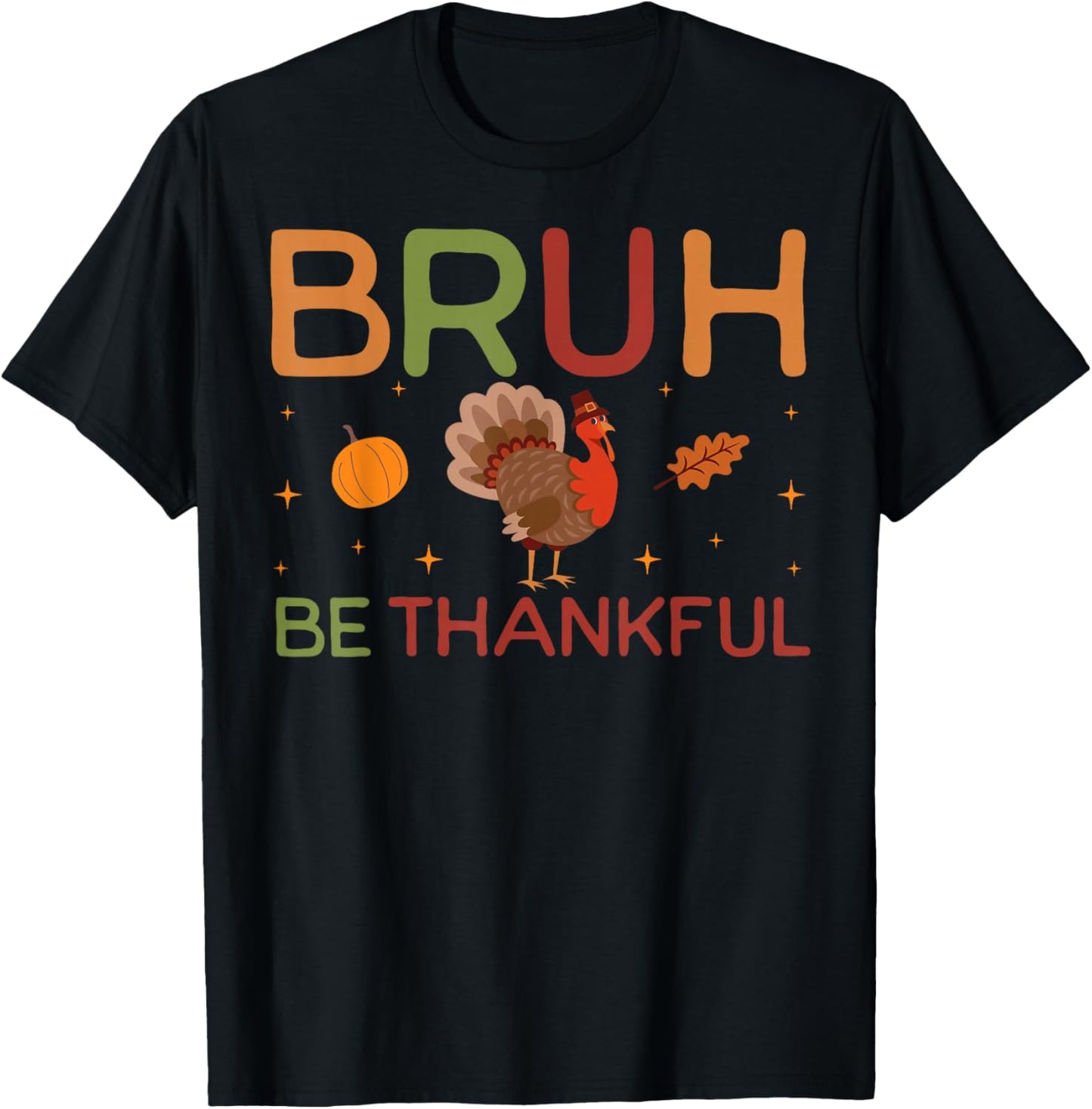 Bruh Be Thankful Funny Thanksgiving Boys Kids Turkey Meme T-Shirt - T-Shirt | Black