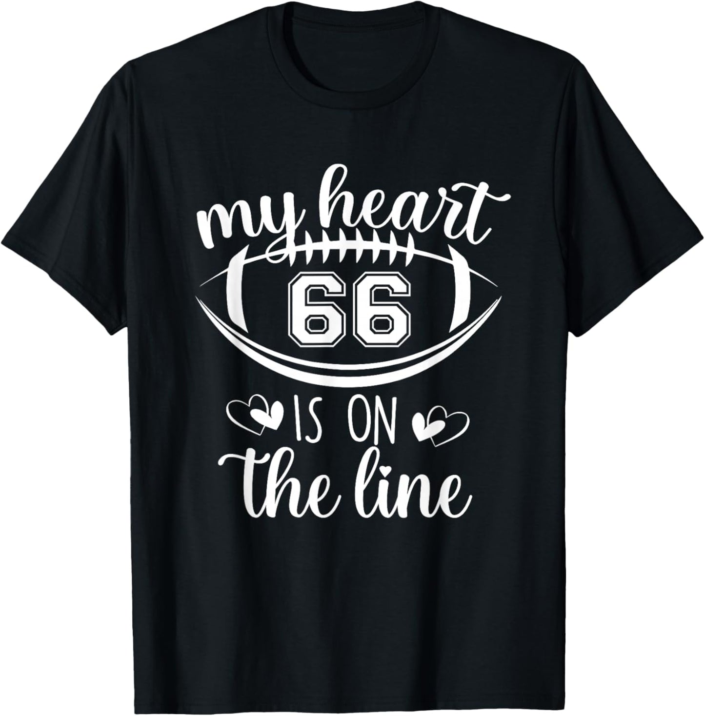 Custom Football Player Number 66 My Heart Is On The Line T-Shirt - T-Shirt | Black