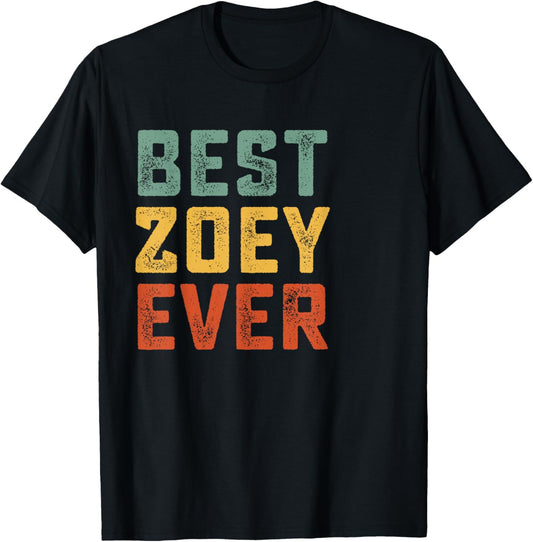 Best Zoey Ever Retro Personalized First Name Zoey T-Shirt - T-Shirt | Black