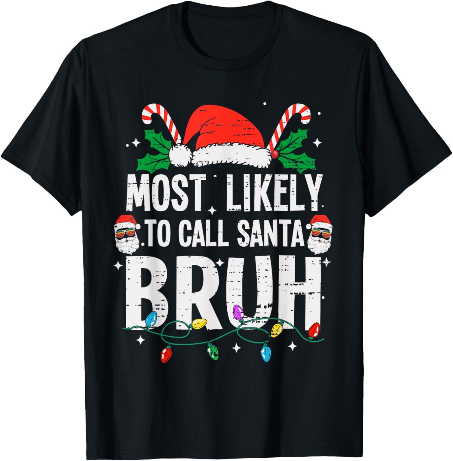 Most Likely To Call Santa Bruh Christmas Funny Bro Meme Teen T-Shirt - T-Shirt | Black
