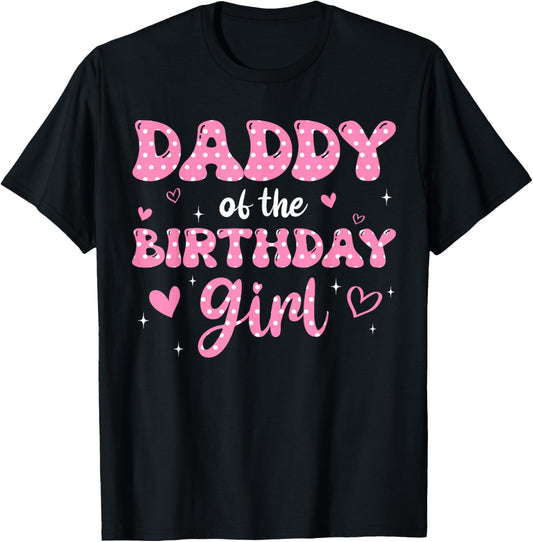 Daddy Of The Birthday Pink Girl Matching Family T-Shirt - T-Shirt | Black