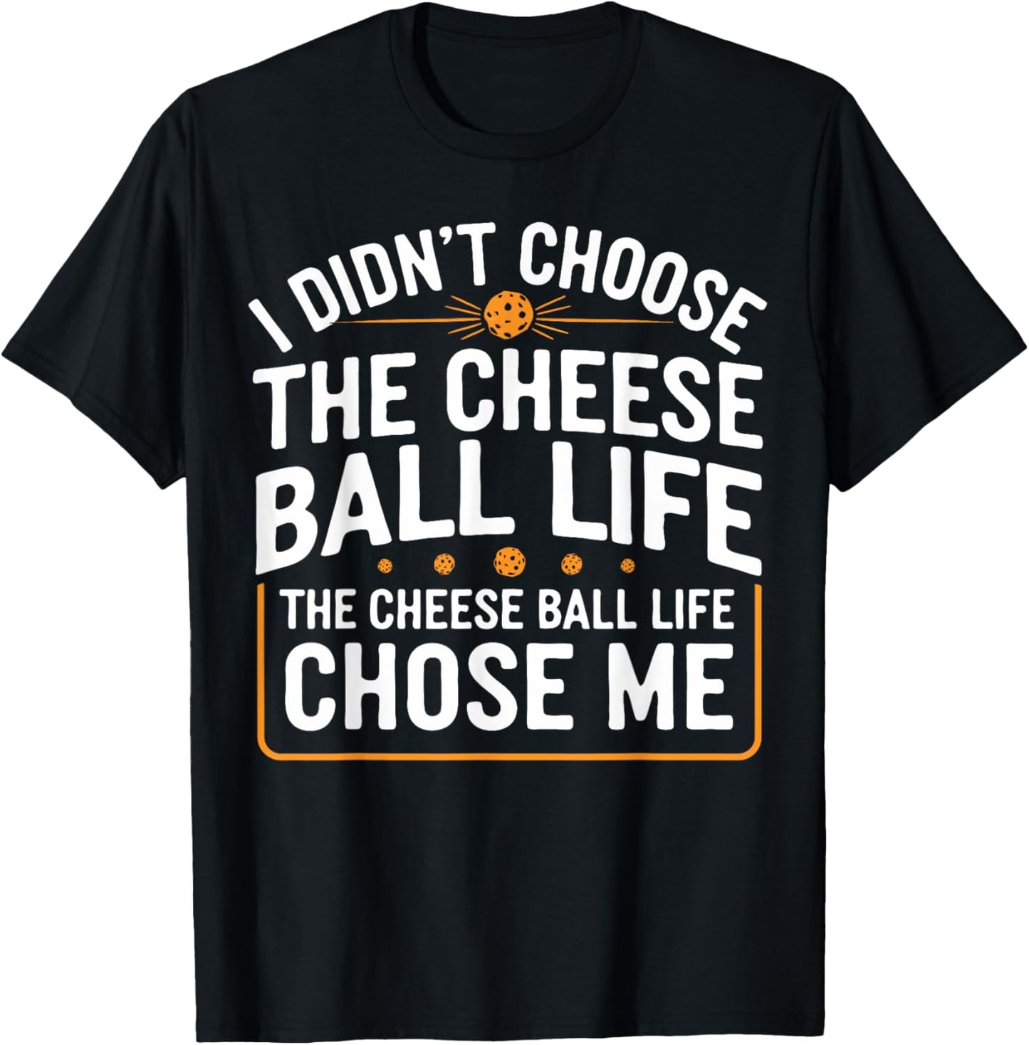 Cheese Balls Gifts & Funny Cheese Ball -Adults Black Small Short Sleeve Classic Fit Polyester 100% Casual Modern Letter Print Fun Novelty T-Shirt - T-Shirt | Black