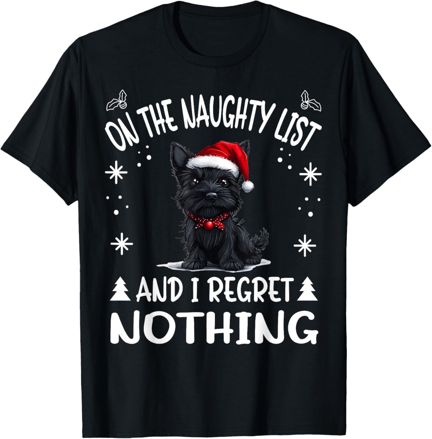 Cute Scottish Terrier Dog Christmas On The Naughty List and T-Shirt - T-Shirt | Black