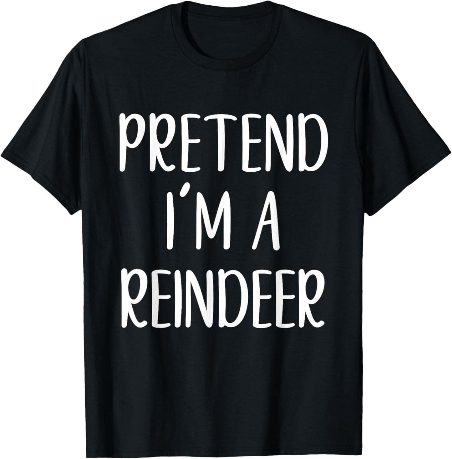 Pretend I'm A Reindeer Costume Halloween Easy Adult Kid T-Shirt - T-Shirt | Black