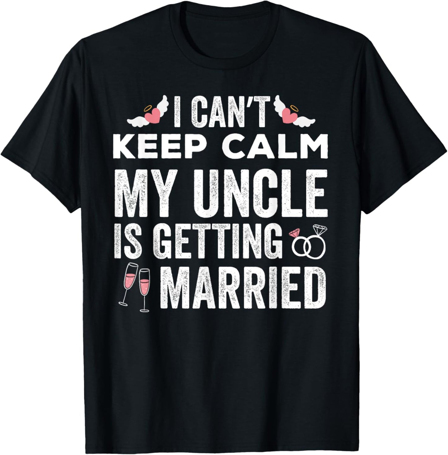 I Can't Keep Calm My Uncle is Getting Married wedding day T-Shirt - T-Shirt | Black