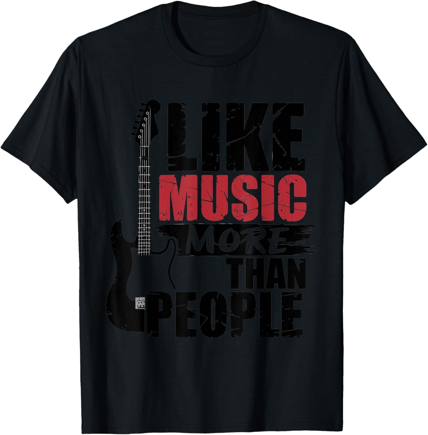 I Like Music More Than People Distressed Guitar Music Lover T-Shirt - T-Shirt | Black