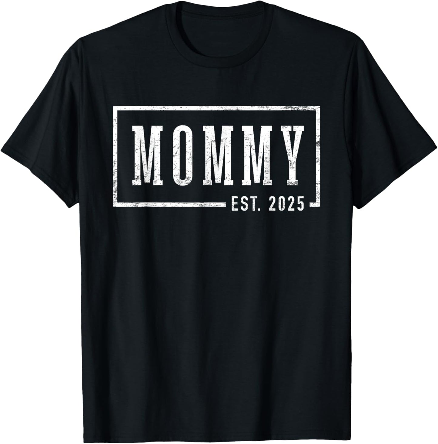 Mommy 2025 Mommy To Be New Mommy Gifts Sleek Framed Design T-Shirt - T-Shirt | Black