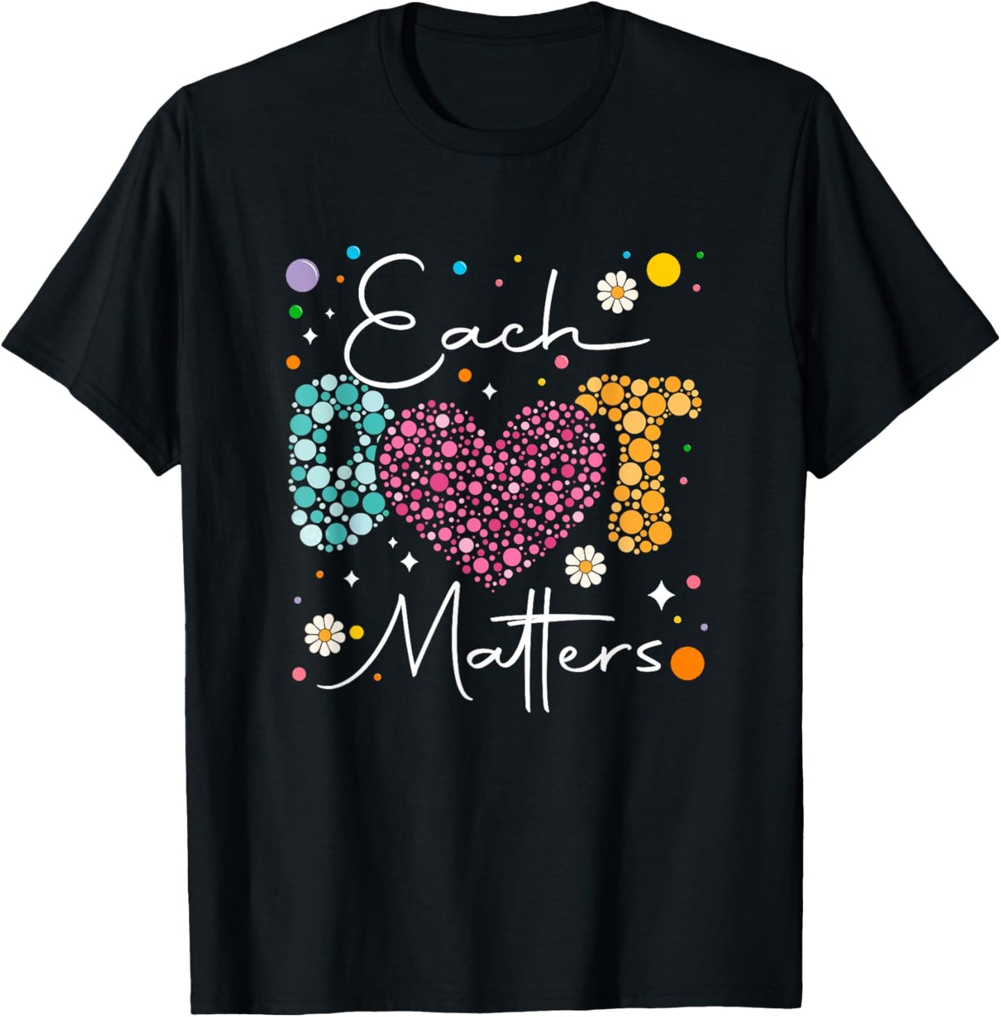 Each Dot Matters Polka Dot Lover Happy Dot Day Kids Family T-Shirt - T-Shirt | Black