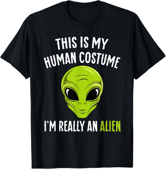 Funny This is My Human Costume I'm Really An Alien Halloween T-Shirt - T-Shirt | Black