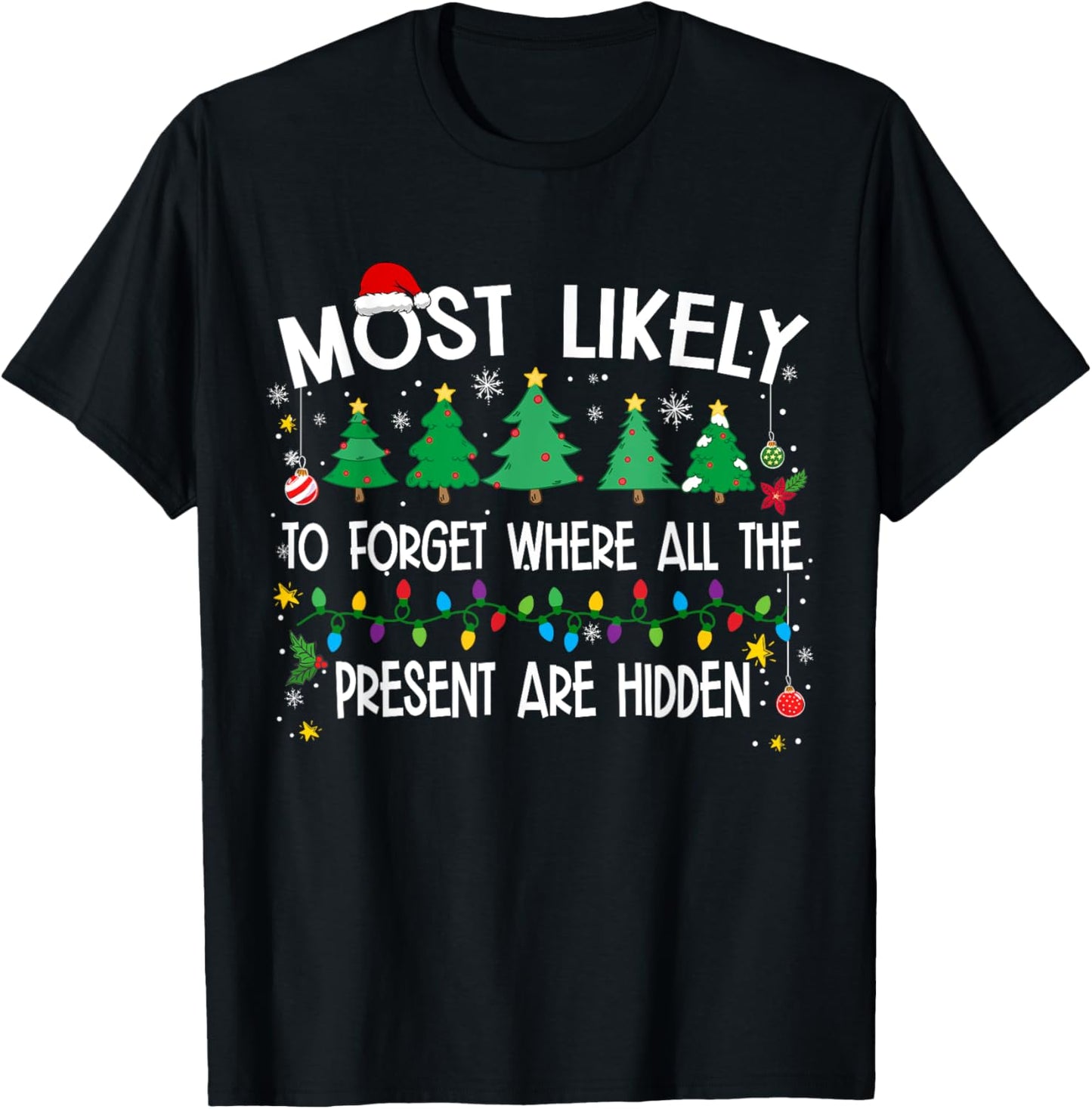 Most Likely To Forget Where All The Present Are Hidden T-Shirt - T-Shirt | Black