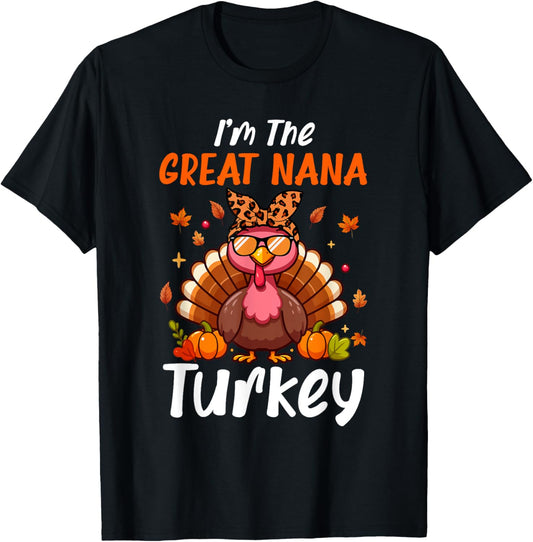 I'm Great Nana Turkey Thanksgiving Proud Women Family T-Shirt - T-Shirt | Black