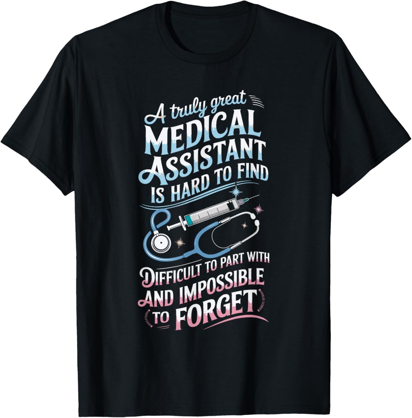 CMA Doctor Nursing Truly Great Medical Assistant T-Shirt - T-Shirt | Black