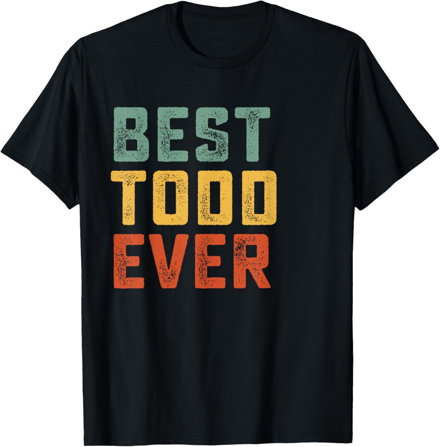 Best Todd Ever Retro Personalized First Name Todd T-Shirt - T-Shirt | Black