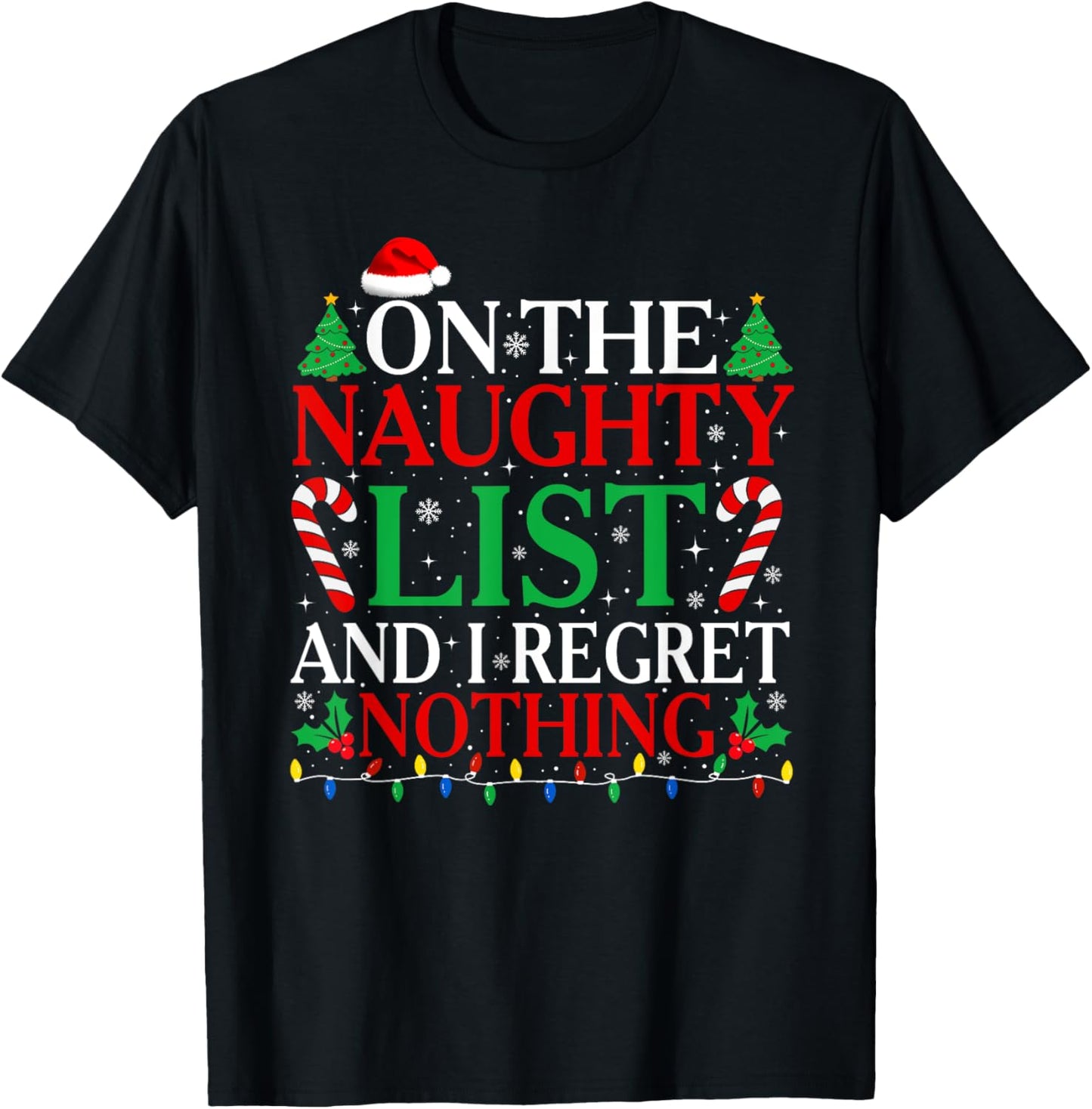On The List Of Naughty And I Regret Nothing Funny Christmas T-Shirt - T-Shirt | Black