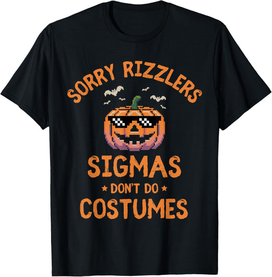 Sigmas Don't Do Costumes Funny Halloween Sigma T-Shirt - T-Shirt | Black